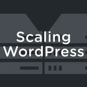 Scaling WordPress