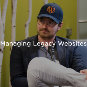 Maintaining Legacy WordPress Websites