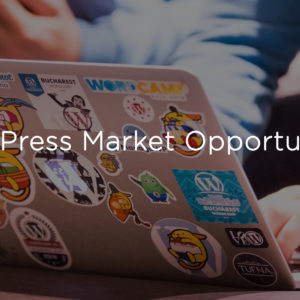 WordPress market opportunities: Upmarket edition
