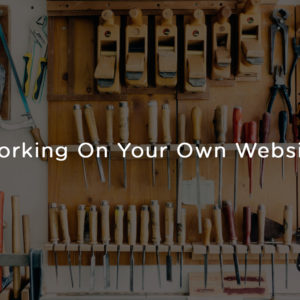 Working on your own website