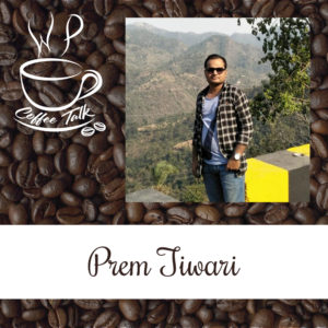 Ep 114 WPCoffeeTalk: Prem Tiwari