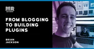 Brian Jackson: From marketing Kinsta to building a plugin business