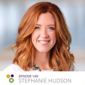 Episode 149 – Stephanie Hudson