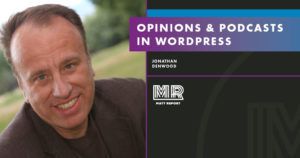 Opinions & podcasts in a WordPress business