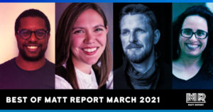 Best of Matt Report March 2021