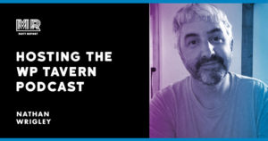 Nathan Wrigley on hosting the WP Tavern Jukebox podcast