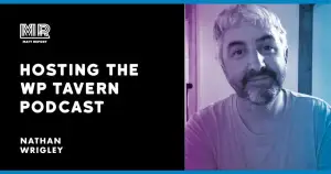 Nathan Wrigley on hosting the WP Tavern Jukebox podcast