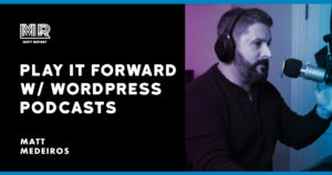 Play it forward w/ other WordPress podcasts