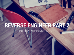 Reverse Engineer Part 2: Interviewing my target