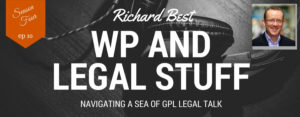 S4 E10: WordPress and legal stuff with Richard Best