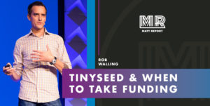 When to take funding w/ Rob Walling from TinySeed