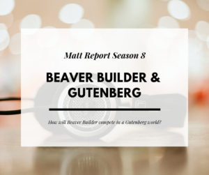 Beaver Builder in a Gutenberg world