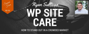 S4 E9: Ryan Sullivan of WP Site Care