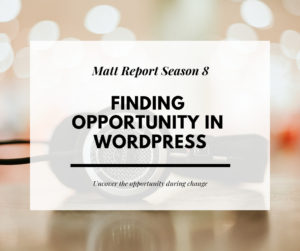 Finding opportunity while WordPress is changing