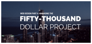 Managing the $50k web project
