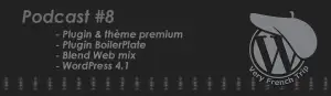 Podcast WordPress #8 – Thèmes et Plugins premium 2
