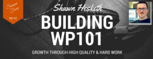 S4 E7: Shawn Hesketh of WP101