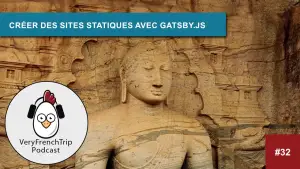 Podcast #32 : Créer des sites WordPress statiques avec Gatsby.js