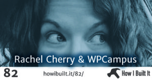 Rachel Cherry & WPCampus