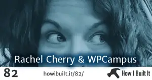 Rachel Cherry & WPCampus