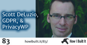 Scott DeLuzio and PrivacyWP for GDPR