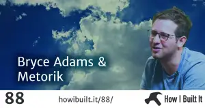 Bryce Adams and Metorik
