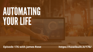 Automating Your Life with James Rose