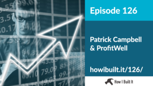 Patrick Campbell and ProfitWell