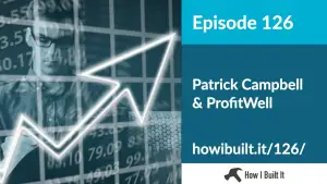 Patrick Campbell and ProfitWell