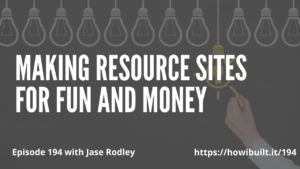 Making Resource Sites for Fun and Money with Jase Rodley