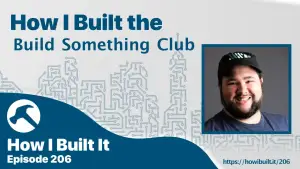 How to Build a Podcast Membership: Looking at the Build Something Club