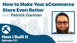 How to Make Your eCommerce Store Even Better with Patrick Garman