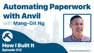 Automating Paperwork with Anvil and Mang-git Ng