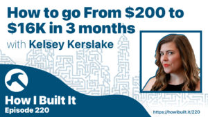How to go From $200 to $16K in 3 months with Kelsey Kerslake