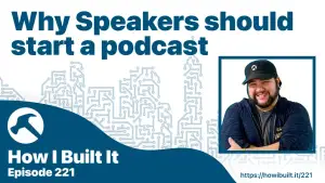 Why Speakers Should Start a Podcast