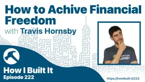 How to Achieve Financial Freedom with Travis Hornsby