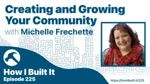 Creating and Growing Your Community with Authenticity with Michelle Frechette
