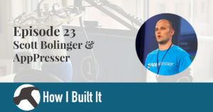 Episode 23: Scott Bolinger and AppPresser