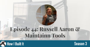 Episode 44: Russell Aaron and Maintainn Tools