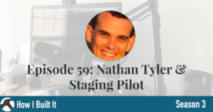 Episode 59: Nathan Tyler and Staging Pilot