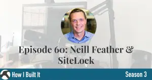 Episode 60: Neill Feather & SiteLock