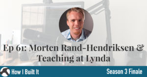 Episode 61: Morten Rand-Hendriksen & Teaching at Lynda