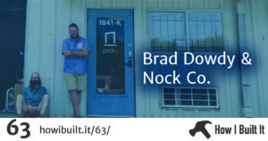 Brad Dowdy and Nock Co.