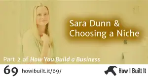 Sara Dunn and Niching Down