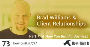 Brad Williams & Client Relationships