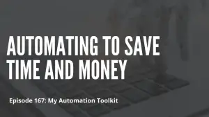 Automating to Save Time and Money: My Automation Toolkit