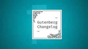 Changelog #48 – WordPress 5.8 Release, WordPress  Pattern Directory and Gutenberg 11.1