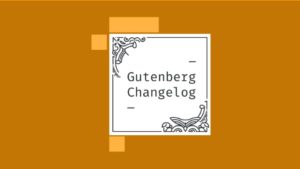 Gutenberg Changelog #25 – Gutenberg 8.6, Block Patterns in WordPress 5.5 and Active Development