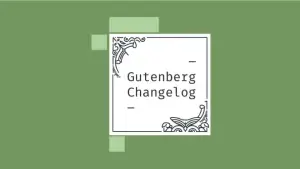 Gutenberg Changelog #28 – the Block-based Widget Screen, the Query Block, G2 Components and more