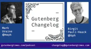 Gutenberg Changelog #7 – WordPress 5.3 Release, Unboxing Gutenberg 6.6 and Twenty-Twenty Theme